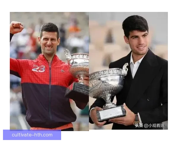 网球世界再掀波澜 德约科维奇与纳达尔携手亮相法网新赛季